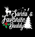 santaÃ¢â¬â¢s favorite daddy charismas greeting card typography vintage style design Royalty Free Stock Photo